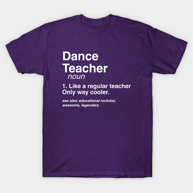 Dance Teacher Definition Career Defined Job Dancer Gift T-Shirt by Inspire Enclave